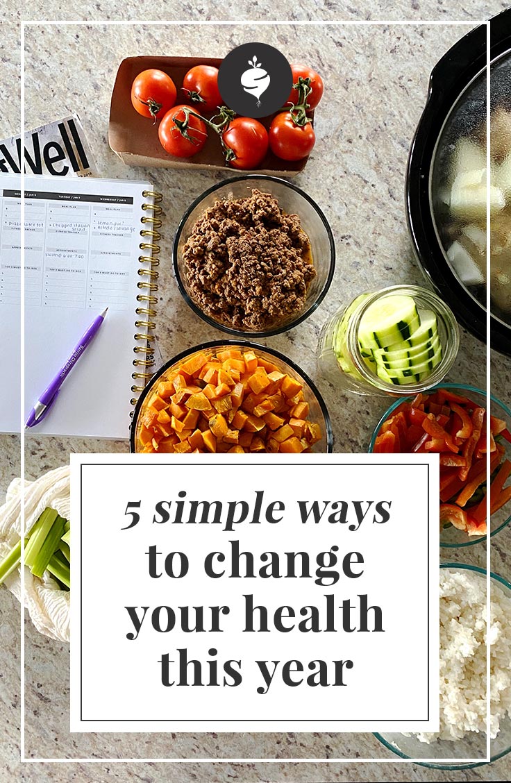 5 simple ways to change your health this year | simplerootswellness.com #podcast #healthy #simplehealth #easy #whole30 #healing #healthyliving #diet #exercise #whole